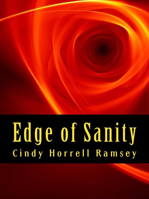 Title details for Edge of Sanity by Cindy Horrell Ramsey - Available
